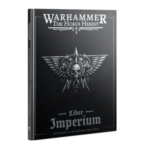 Age Of Darkness: Liber Imperium- The Forces Of The Emperor Army Book
